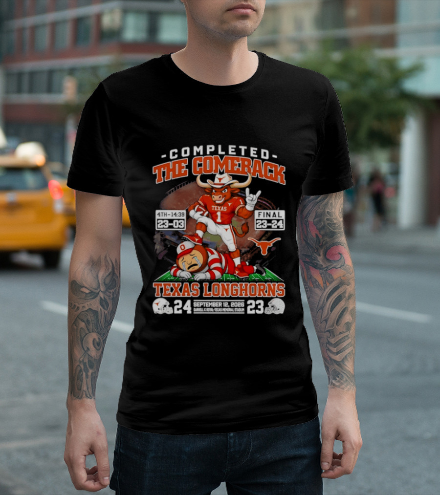 Texas Longhorns Completed The Comeback Beat OSU 2026 Football Victory September 24 23 T-Shirt
