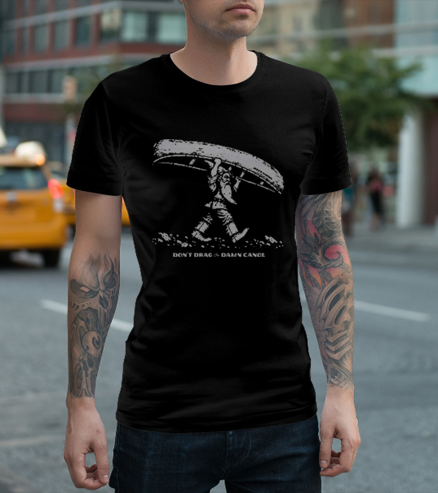 The Meateater Don't Drag The Damn Canoe Outdoors Humor T-Shirt