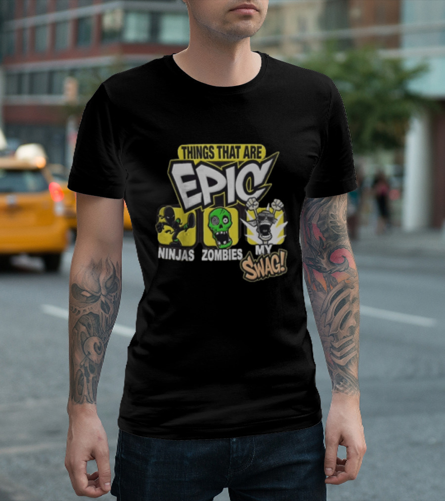 Things That Are Epic Ninjas Zombies My Swag T-Shirt