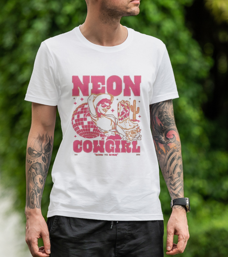 Dan + Shay Neon Cowgirl Born To Shine Western Themed Style Cactus And Rodeo T-Shirt