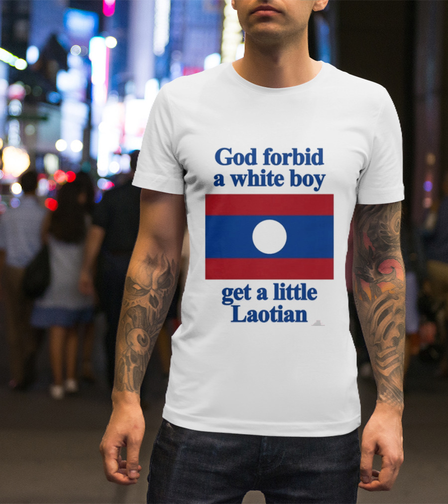 God Forbid A White Boy Get A Little Laotian Flag T-Shirt
