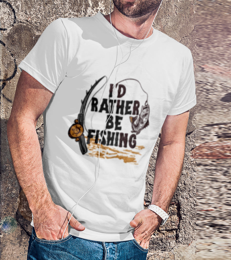 I'd Rather Be Fishing Reel Hook Outdoor Lovers T-Shirt