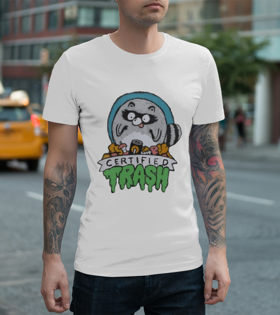 Certified Trash Raccoon Garbage Humor T-Shirt