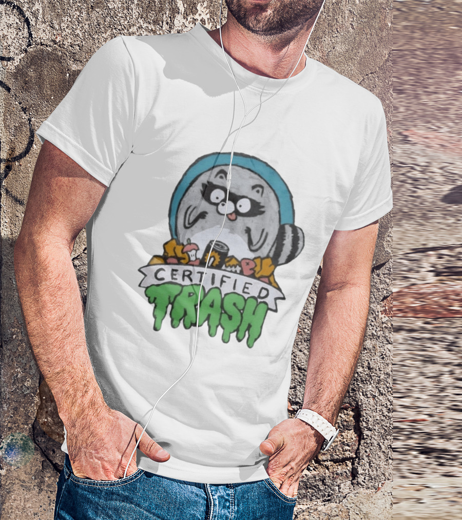 Certified Trash Raccoon Garbage Humor T-Shirt