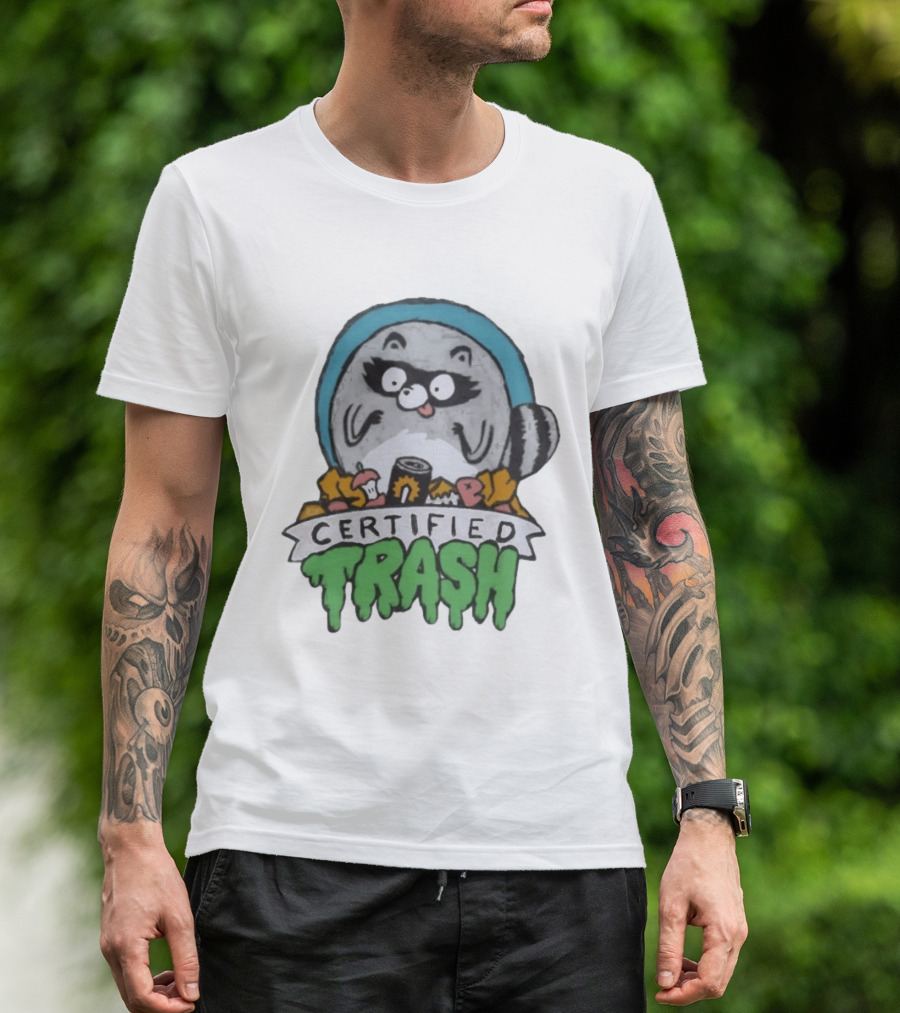 Certified Trash Raccoon Garbage Humor T-Shirt