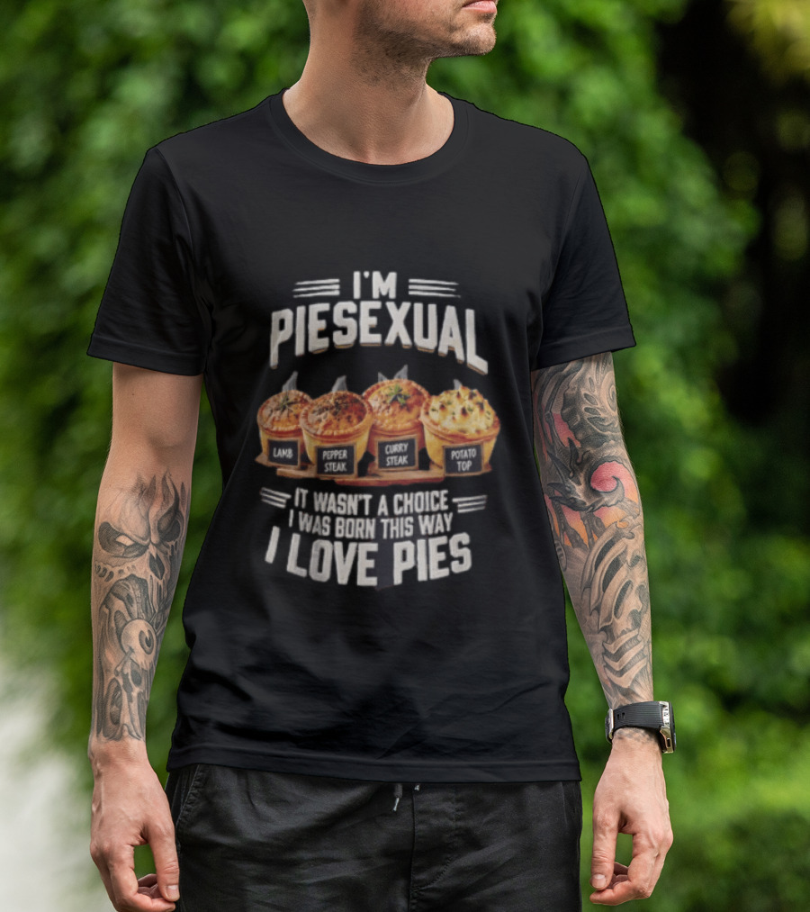 I'm Piesexual Lamb Pepper Steak Curry Potato Top Love Pies Born This Way T-Shirt