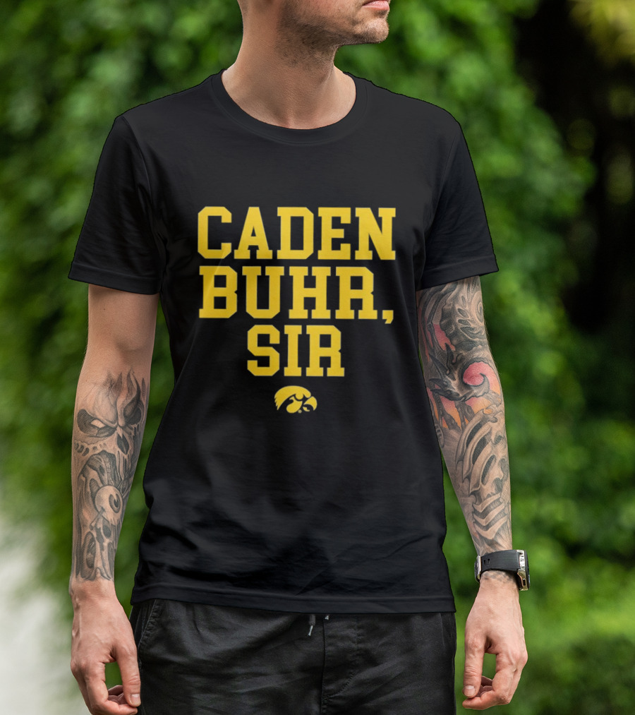 Caden Buhr Sir Iowa Hawkeyes Exclusive T-Shirt