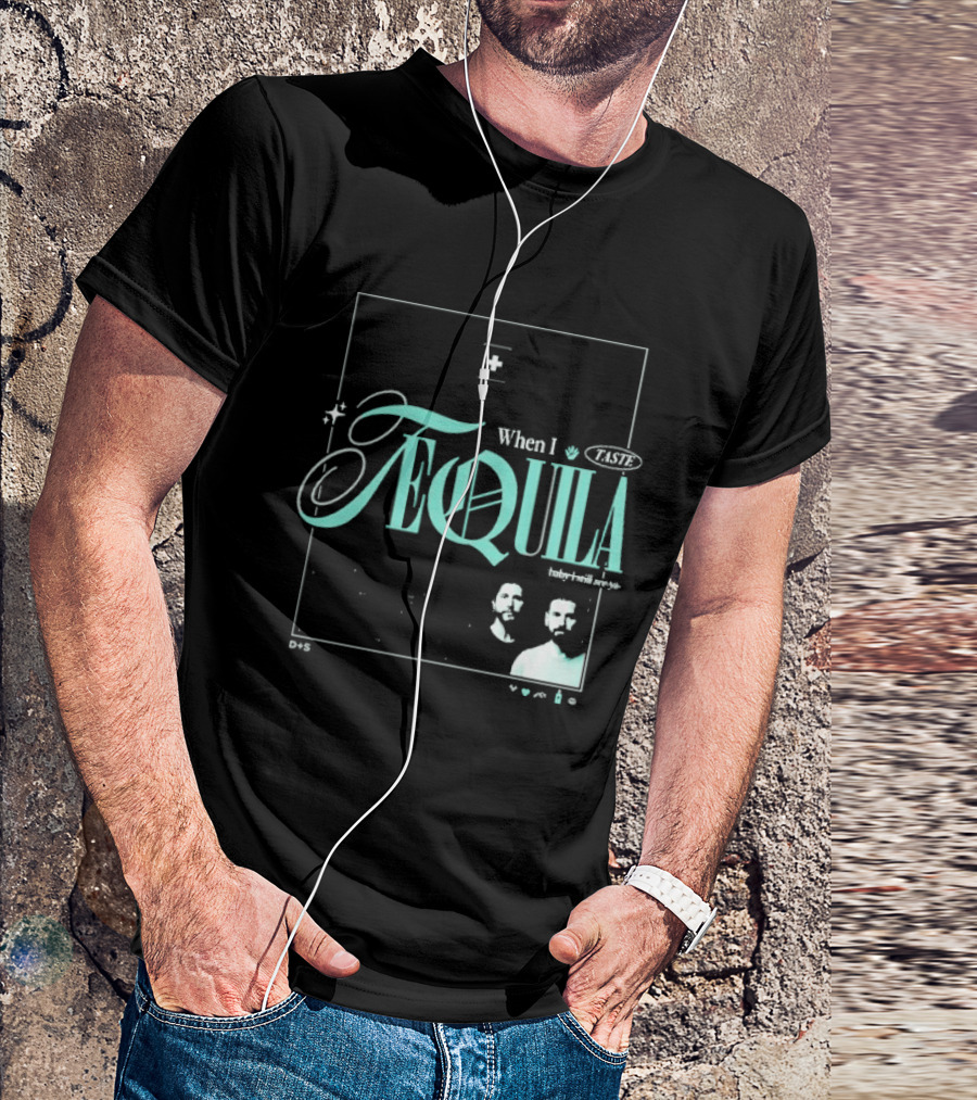 Dan + Shay When I Taste Tequila Teal T-Shirt