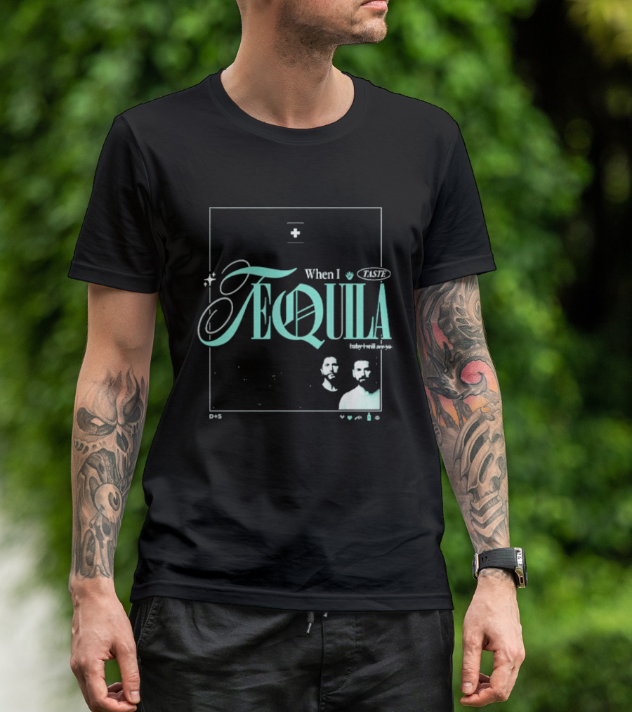 Dan + Shay When I Taste Tequila Teal T-Shirt