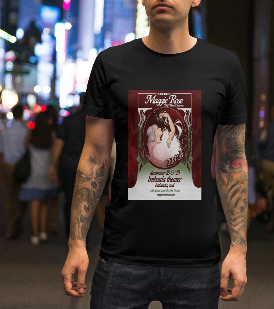 Maggie Rose Half Moon Christmas December 18 19 2026 Bethesda Theater MD With Special Guests The Hip Abcdef T-Shirt