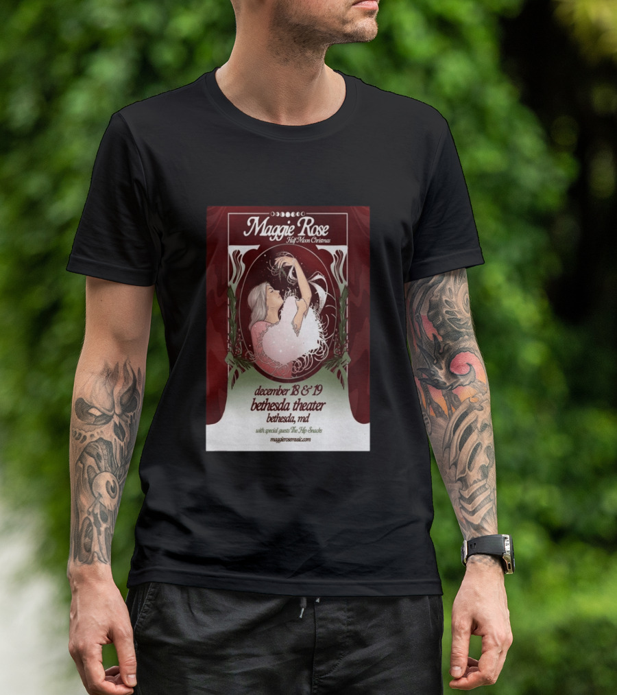 Maggie Rose Half Moon Christmas December 18 19 2026 Bethesda Theater MD With Special Guests The Hip Abcdef T-Shirt