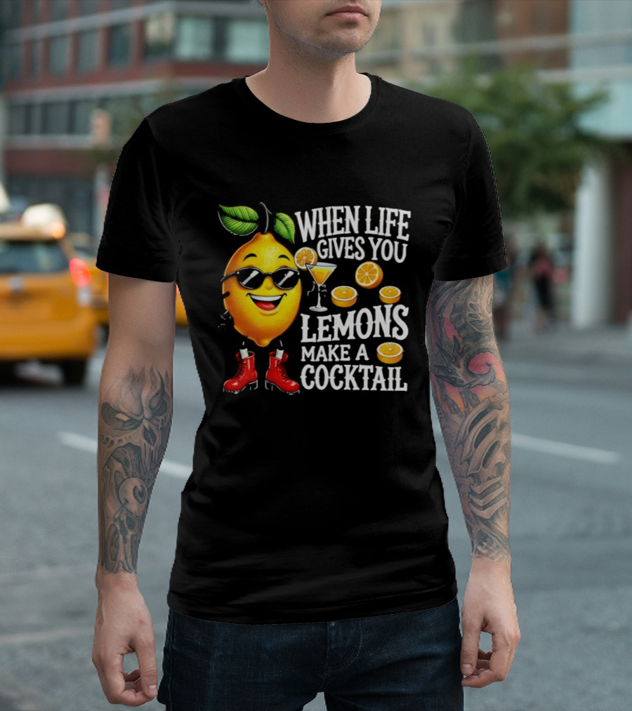 When Life Gives You Lemons Make A Cocktail Funny Lemon With Sunglasses And Red Boots T-Shirt