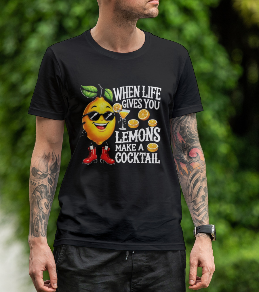 When Life Gives You Lemons Make A Cocktail Funny Lemon With Sunglasses And Red Boots T-Shirt