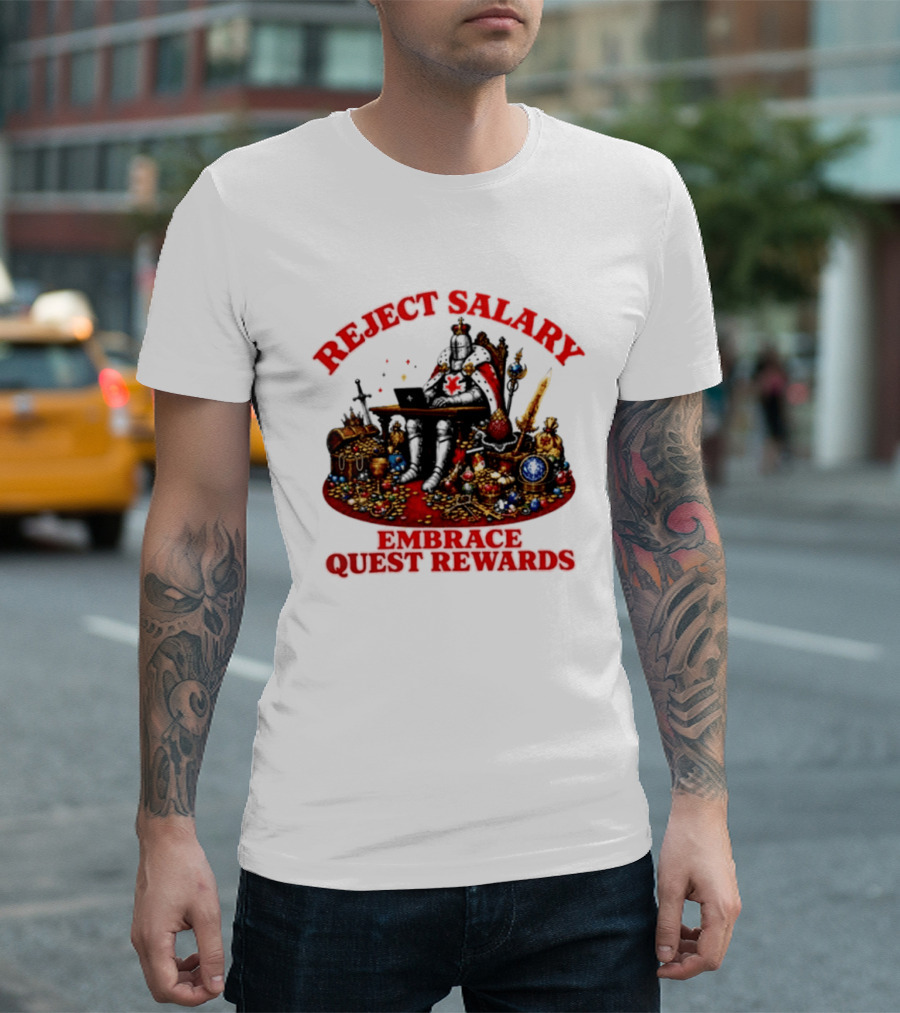 Reject Salary Embrace Quest Rewards Knight Laptop Treasure Adventure T-Shirt
