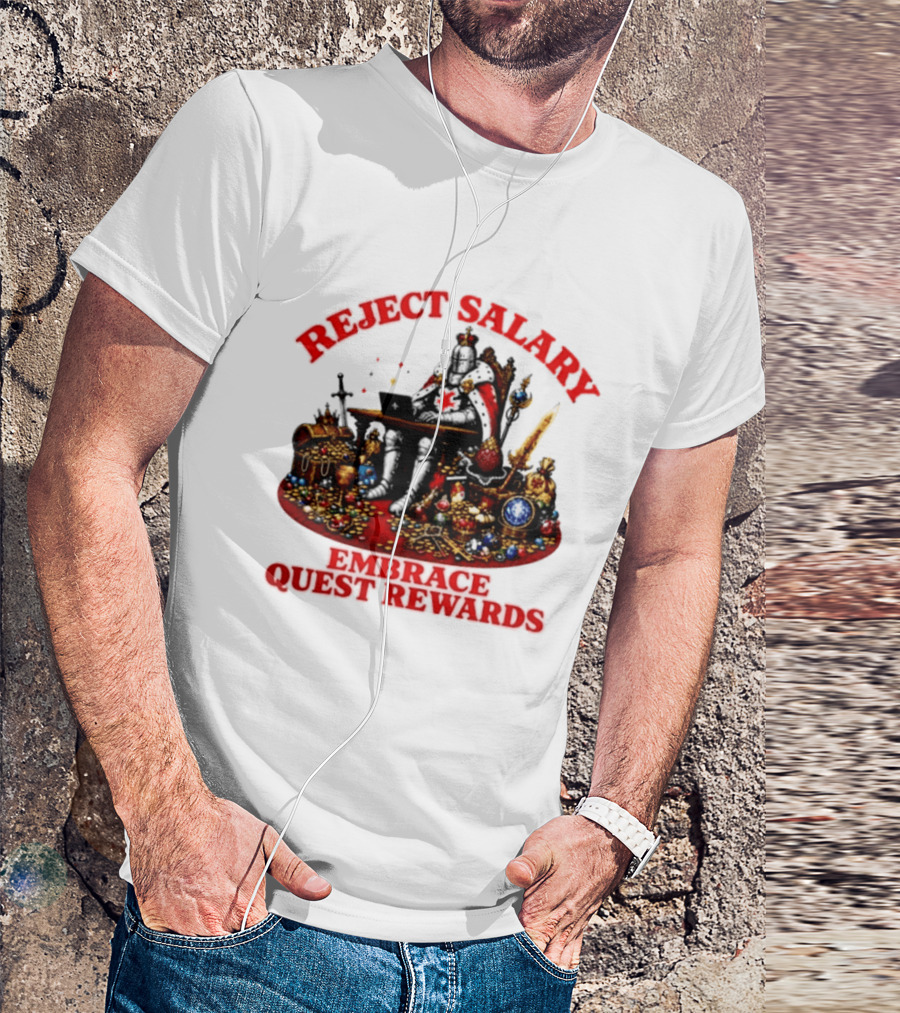 Reject Salary Embrace Quest Rewards Knight Laptop Treasure Adventure T-Shirt