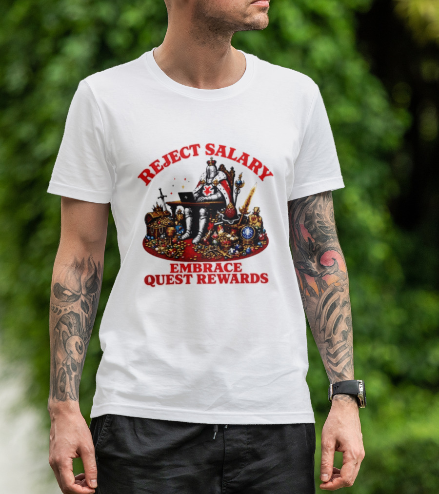 Reject Salary Embrace Quest Rewards Knight Laptop Treasure Adventure T-Shirt
