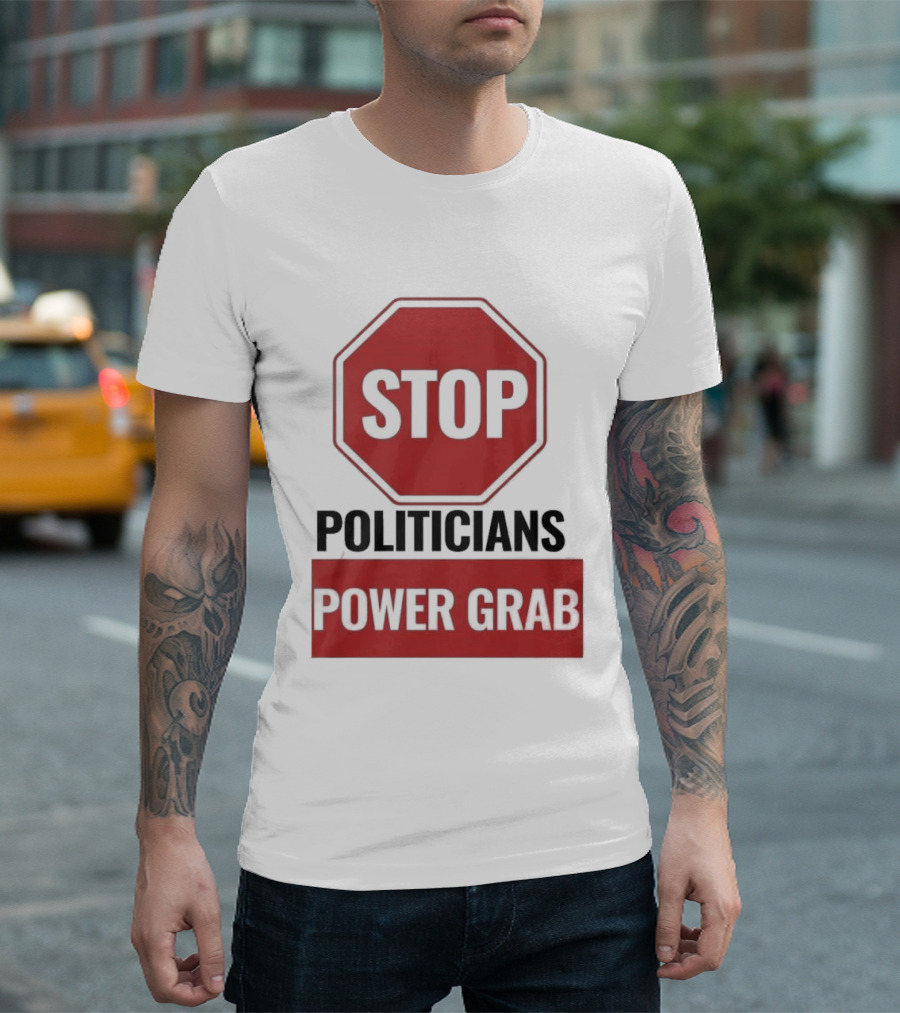 Stop Politicians Power Grab Red Octagon T-Shirt