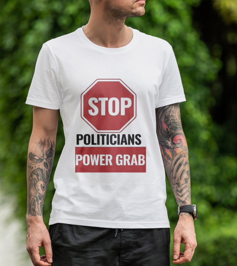 Stop Politicians Power Grab Red Octagon T-Shirt