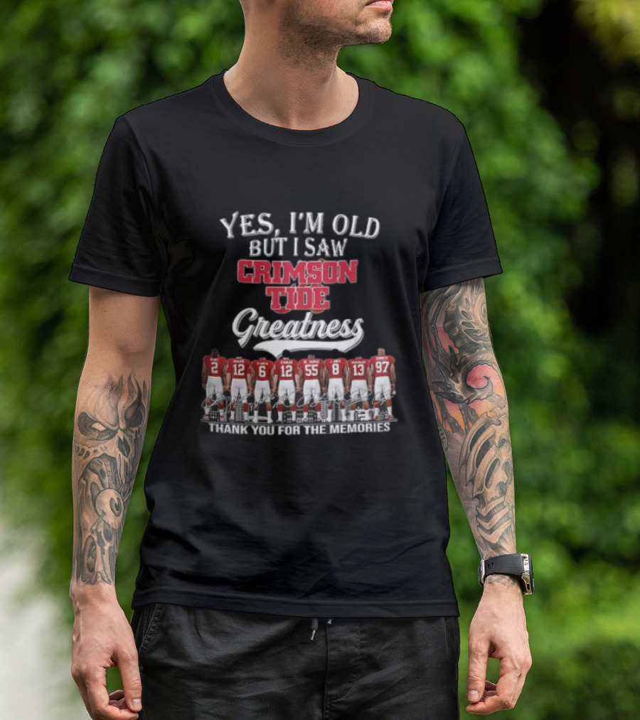 Yes I'm Old But I Saw Crimson Tide Greatness Thank You For The Memories Back View Football Roster T-Shirt