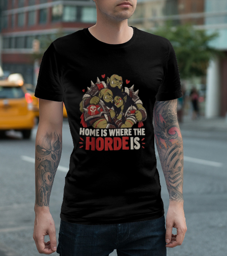 Home Is Where The Horde Is Warcraft Orc Family Embrace Hearts T-Shirt