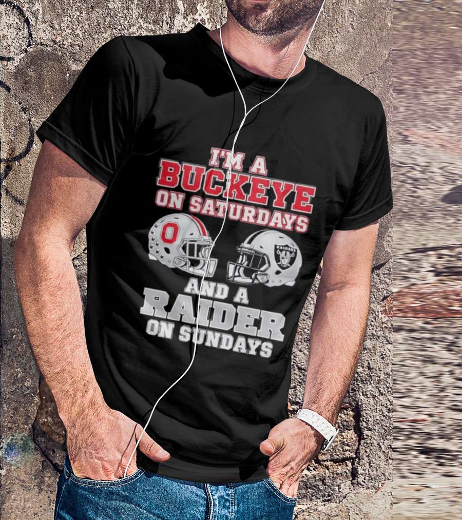 I'm A Buckeye On Saturdays And A Raider On Sundays Football Helmets T-Shirt