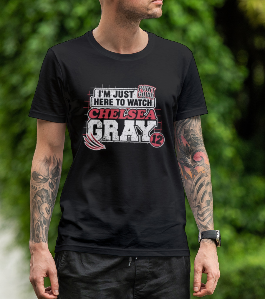 I'm Just Here To Chelsea Gray 12 WNBA T-Shirt