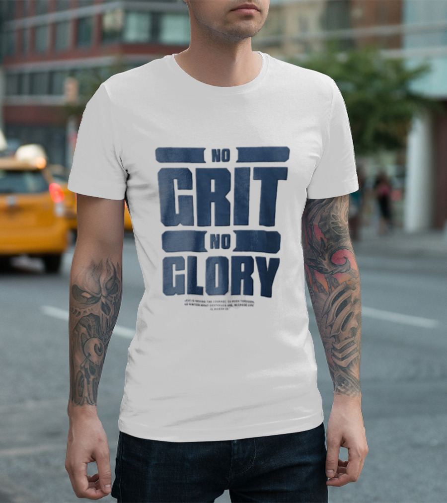 No Grit No Glory Blue Block Lettering Courage To Push Through Obstacles T-Shirt