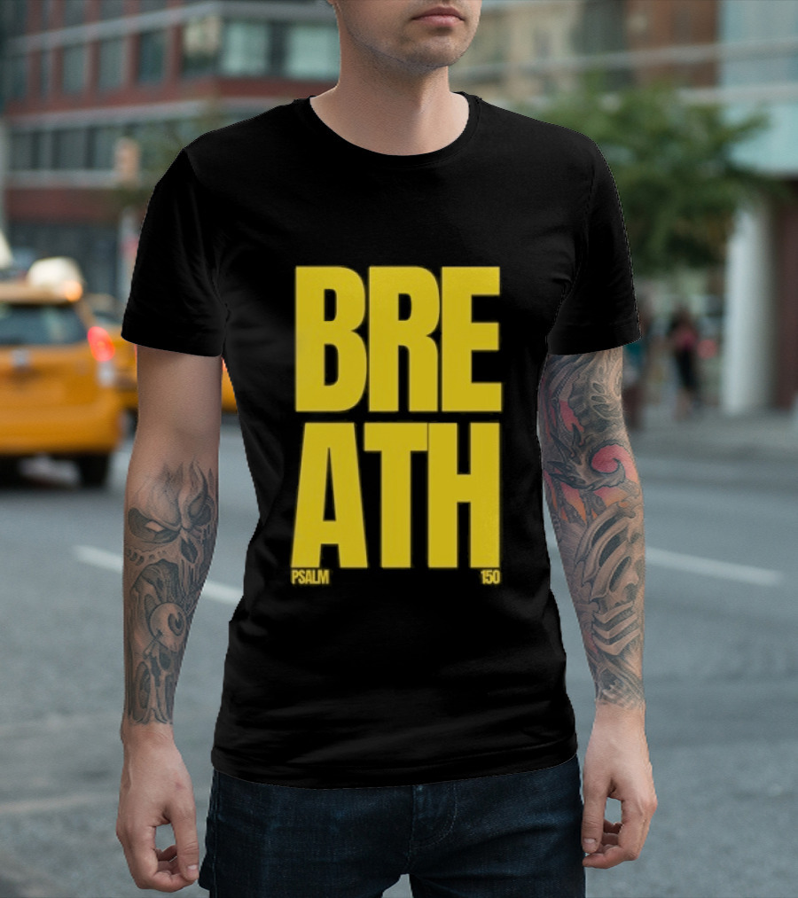 2819 Church The Criteria For Praise Psalm 150 Breath T-Shirt