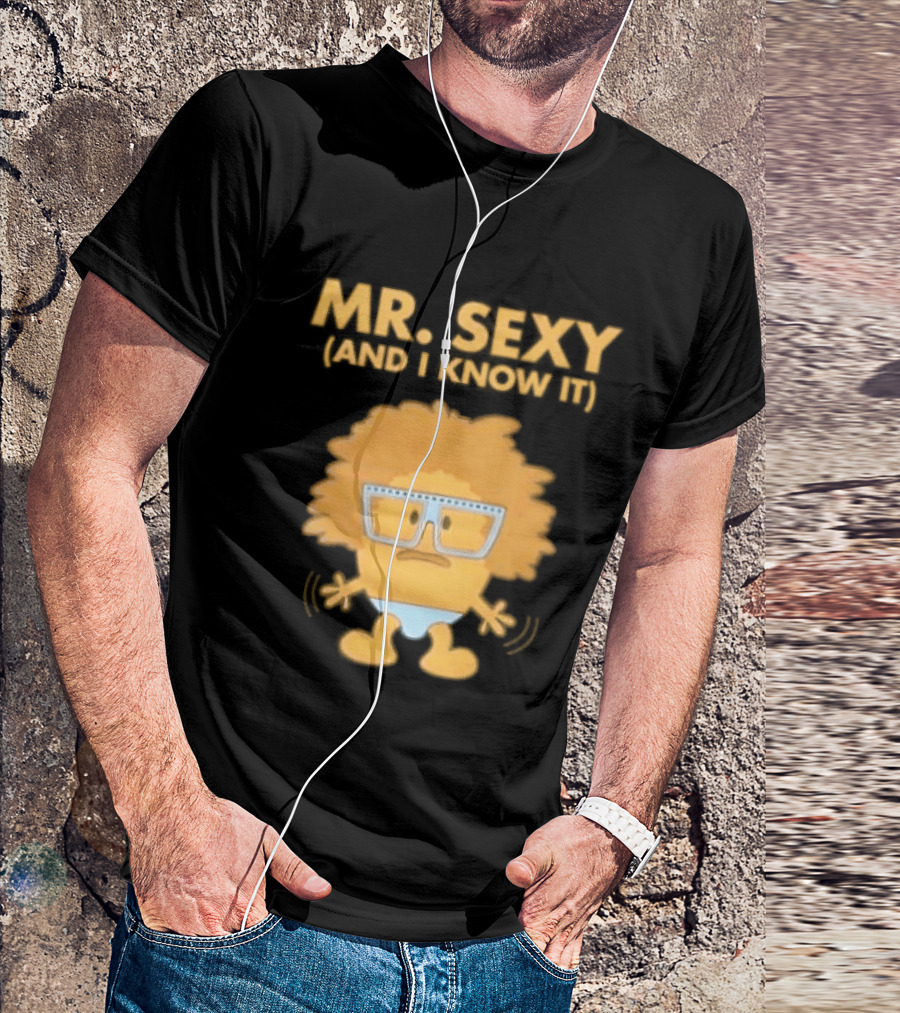 Mr. Sexy And I Know It Cartoon Humor T-Shirt
