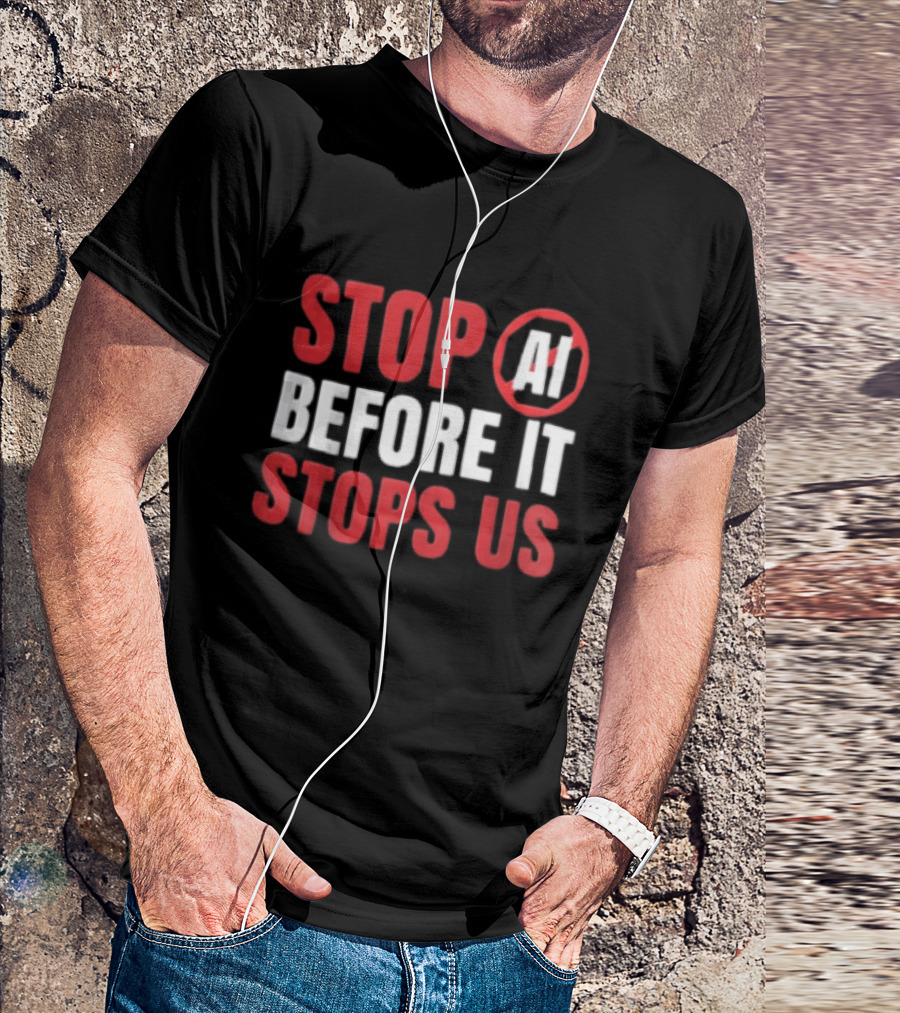 Stop AI Before It Stops Us Bold Statement Red White T-Shirt