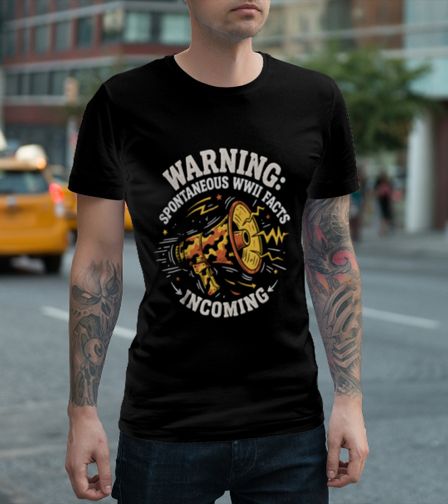 Warning Spontaneous WWII Facts Incoming Megaphone T-Shirt