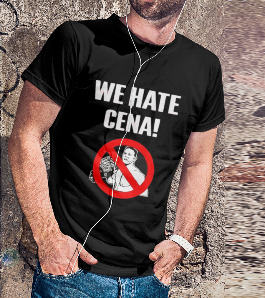 WE HATE CENA WWE With Prohibited Symbol And Championship Belt T-Shirt