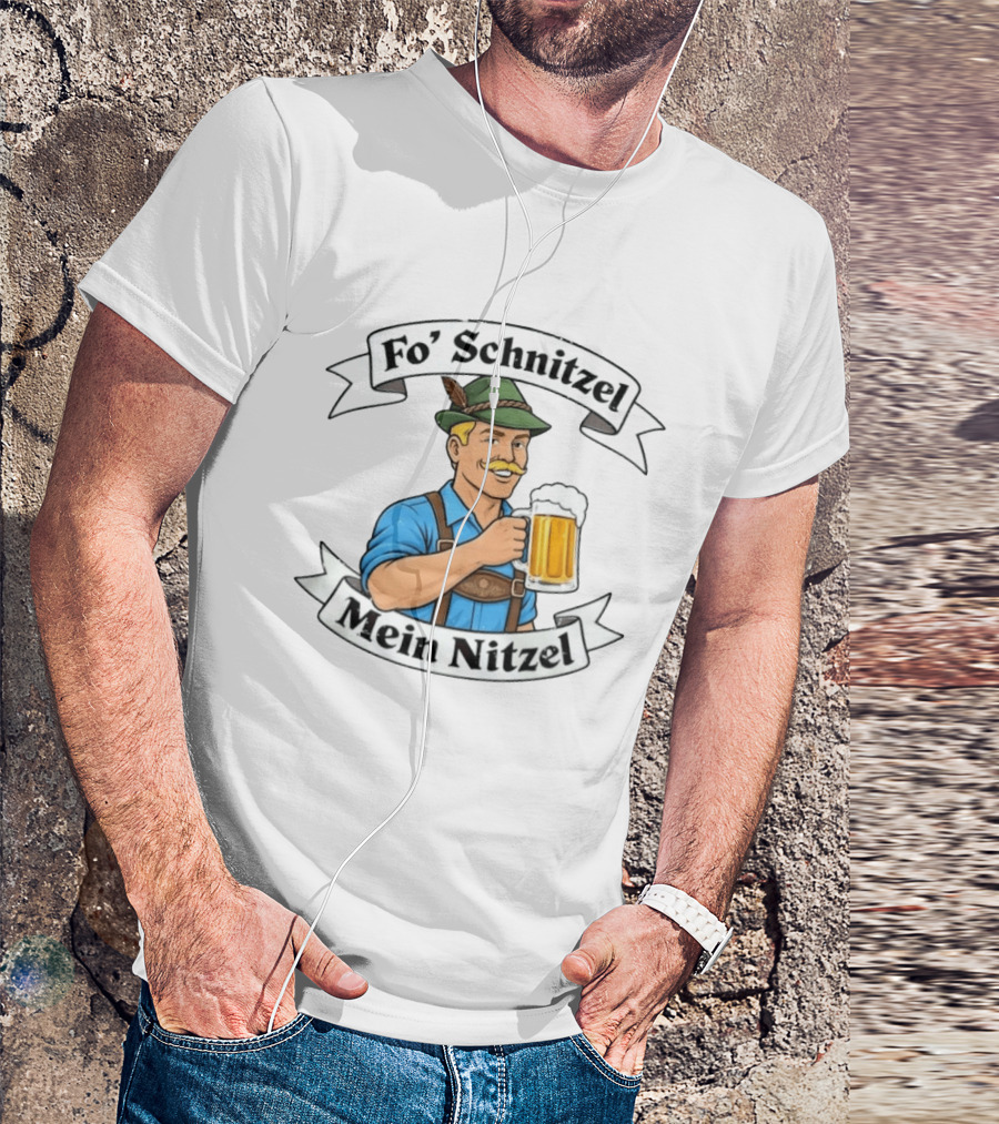 Fo' Schnitzel Mein Nitzel Bavarian Beer Oktoberfest Lederhosen Man T-Shirt