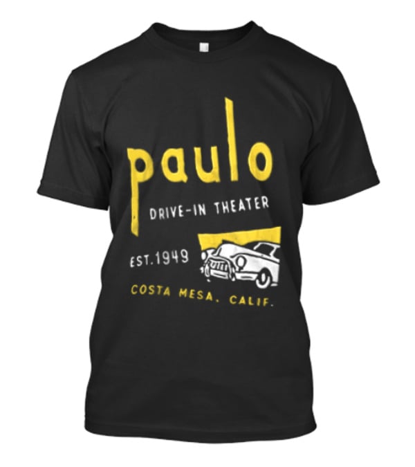 Paulo Drive In Theater Est 1949 Costa Mesa Calif Retro Car T-Shirt