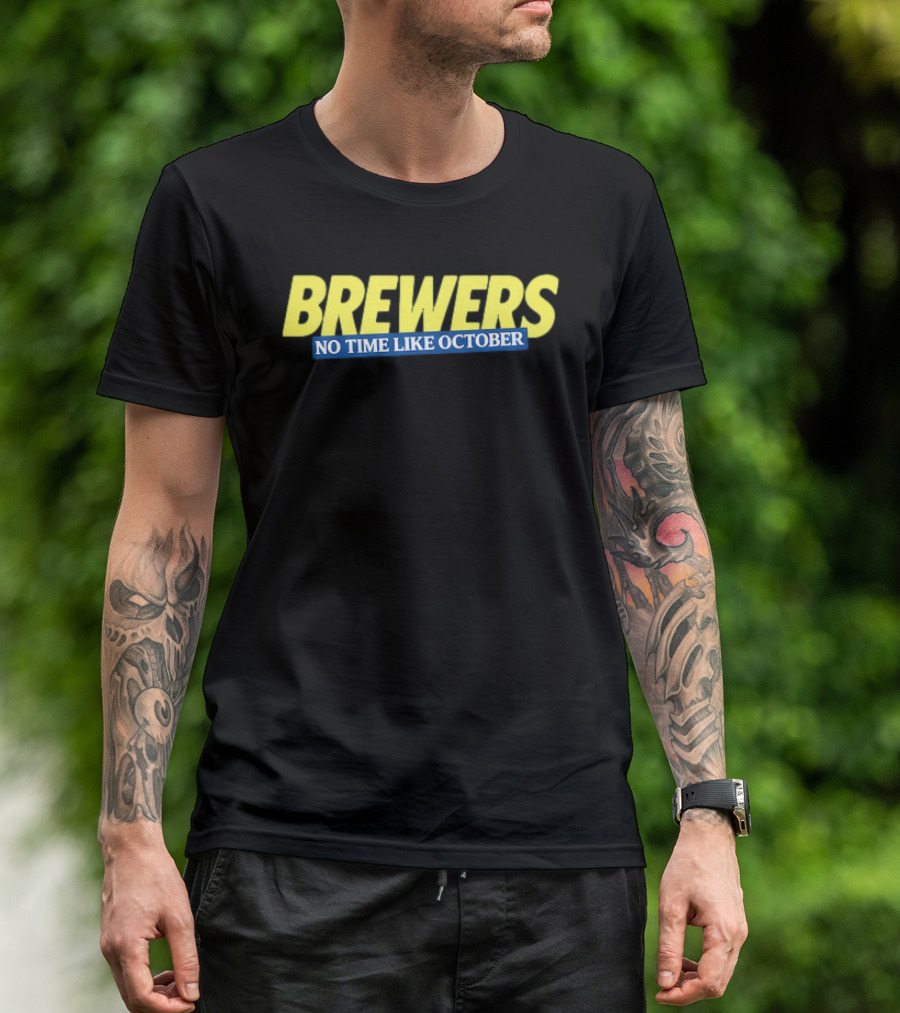 Brewers No Time Like October Baseball Fans Celebrate Playoffs T-Shirt