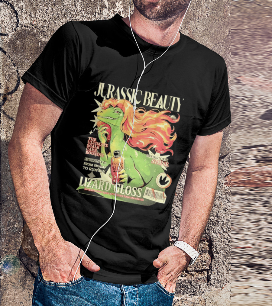 Jurassic Beauty Lizard Gloss Prehistoric Shine Apex Predator Standards Ultimate Scale Care Routine T-Shirt