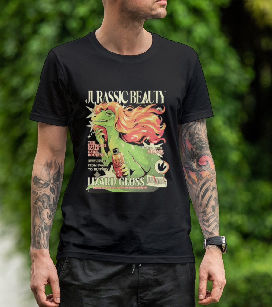 Jurassic Beauty Lizard Gloss Prehistoric Shine Apex Predator Standards Ultimate Scale Care Routine T-Shirt