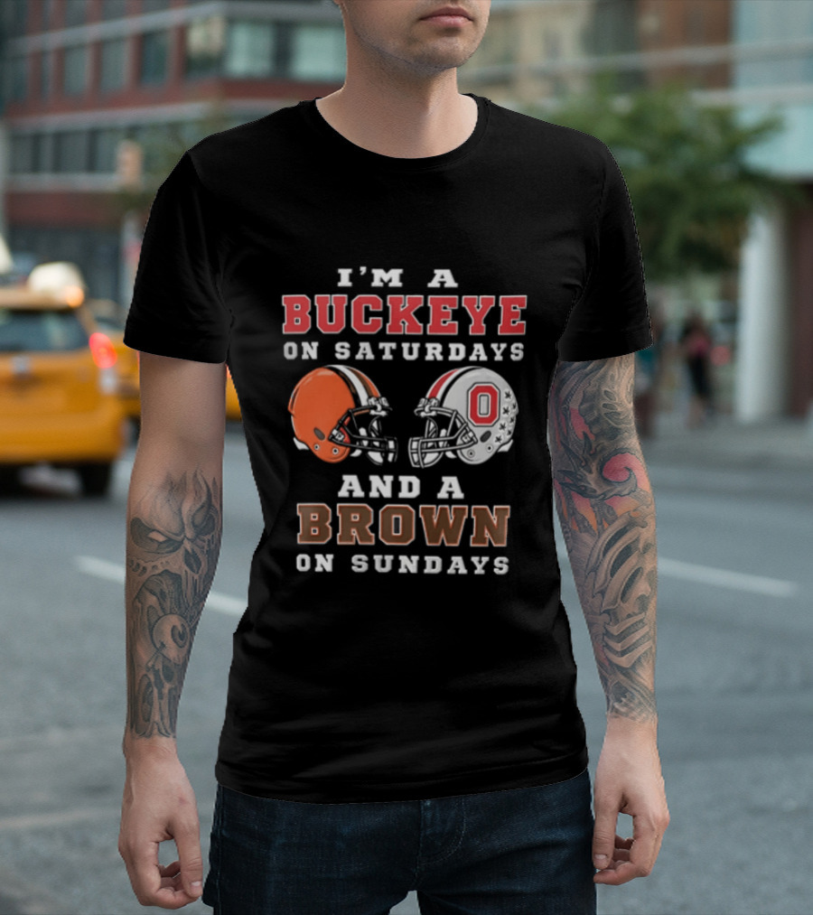 I'm A Buckeye On Saturdays And A Brown On Sundays Helmet T-Shirt