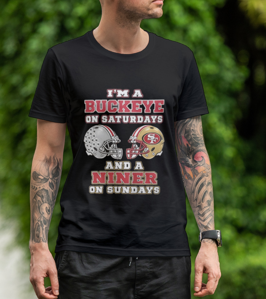 I'm A Buckeye On Saturdays And A Niner On Sundays Football Helmets T-Shirt