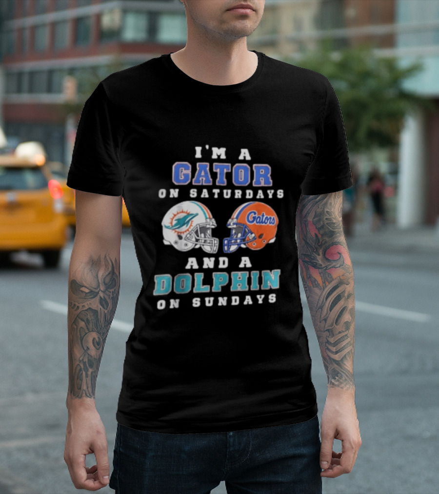 I'm A Gator On Saturdays And A Dolphin On Sundays Florida Gators Miami Dolphins Football Fans T-Shirt