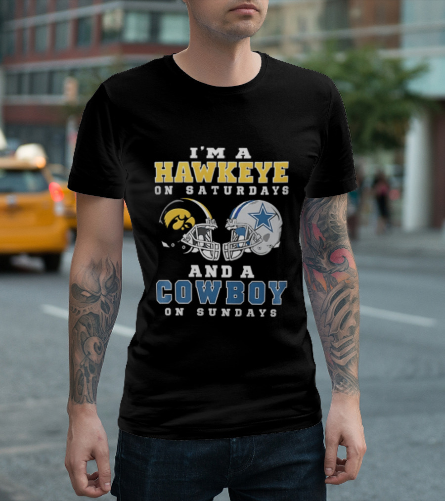 I'm A Hawkeye On Saturdays And A Cowboy On Sundays Football Helmets T-Shirt