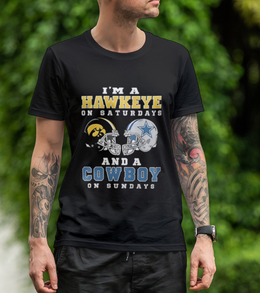 I'm A Hawkeye On Saturdays And A Cowboy On Sundays Football Helmets T-Shirt
