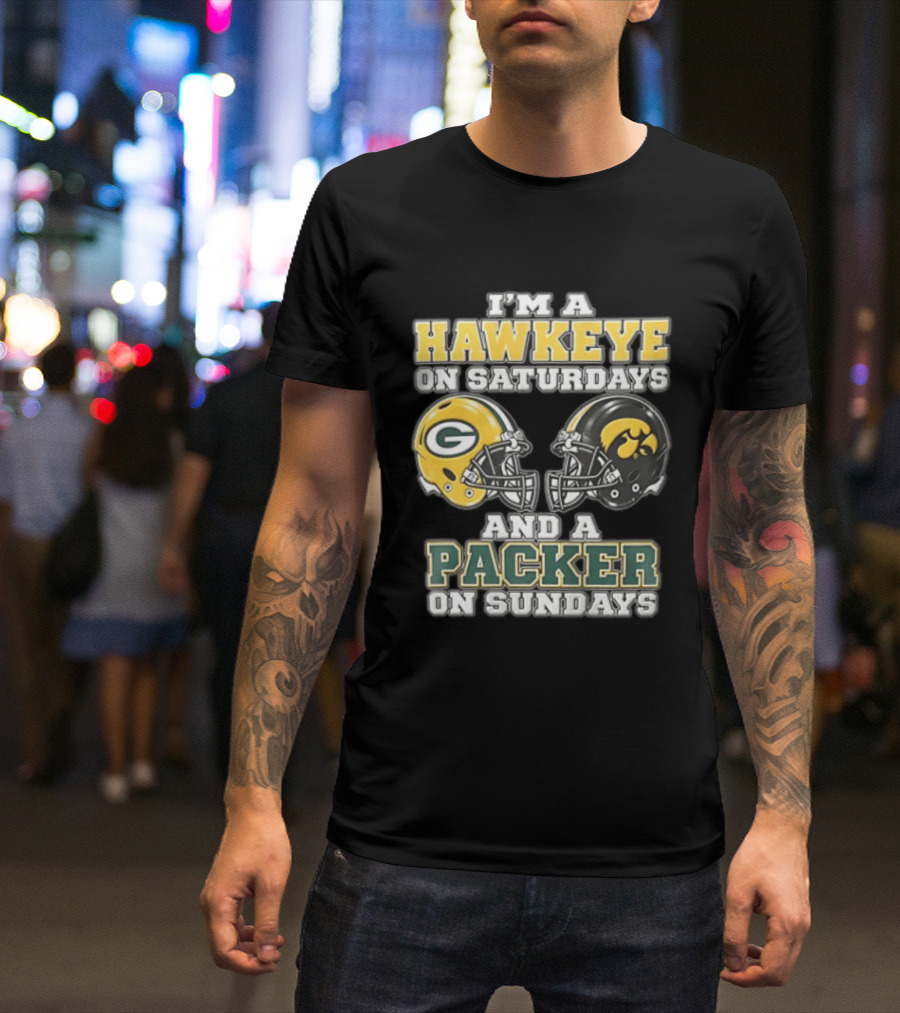 I’m A Hawkeye On Saturdays And A Packer On Sundays Green Bay Packers T-Shirt