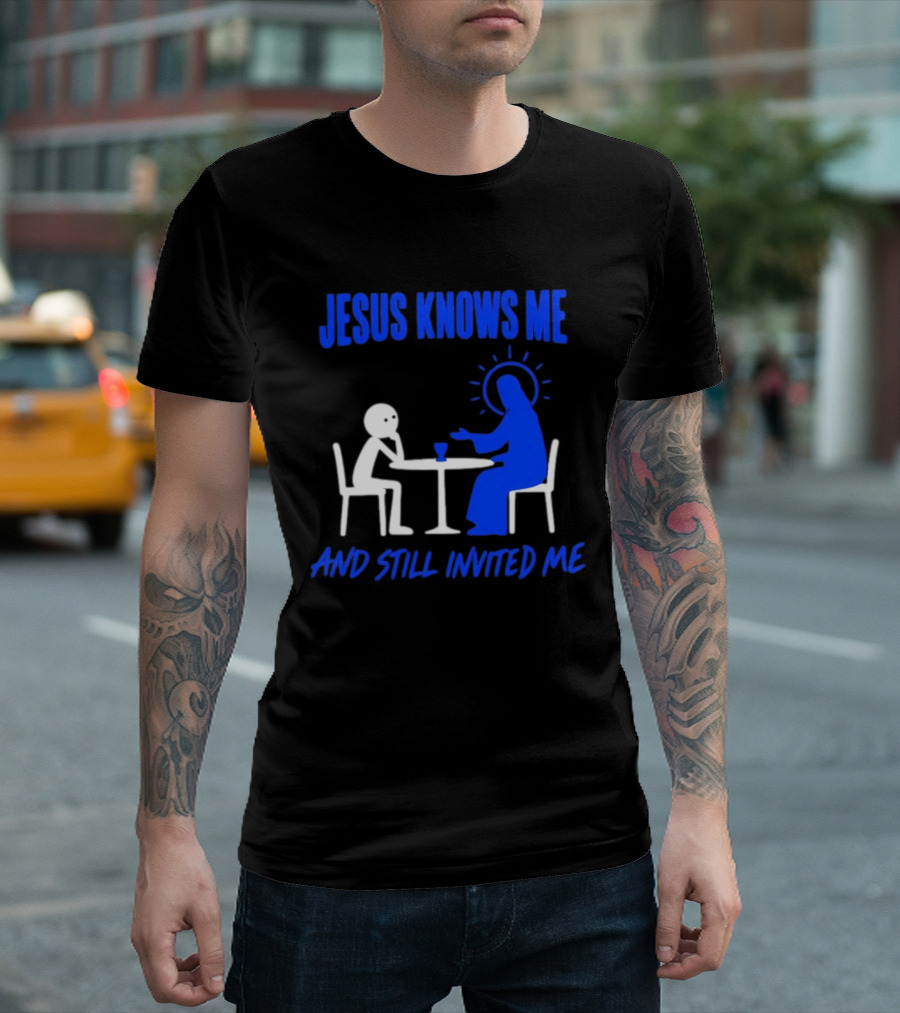 Jesus Knows Me And Still Invited Me Christian Stick Figure At Table T-Shirt