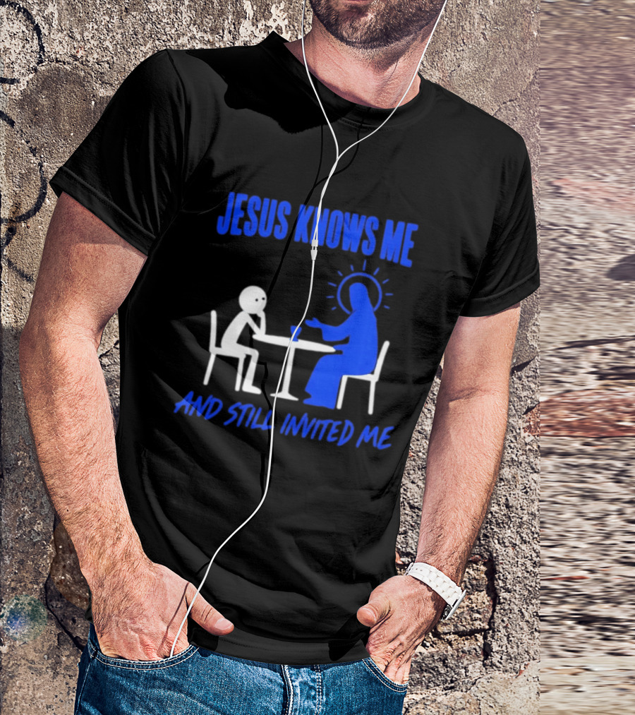 Jesus Knows Me And Still Invited Me Christian Stick Figure At Table T-Shirt