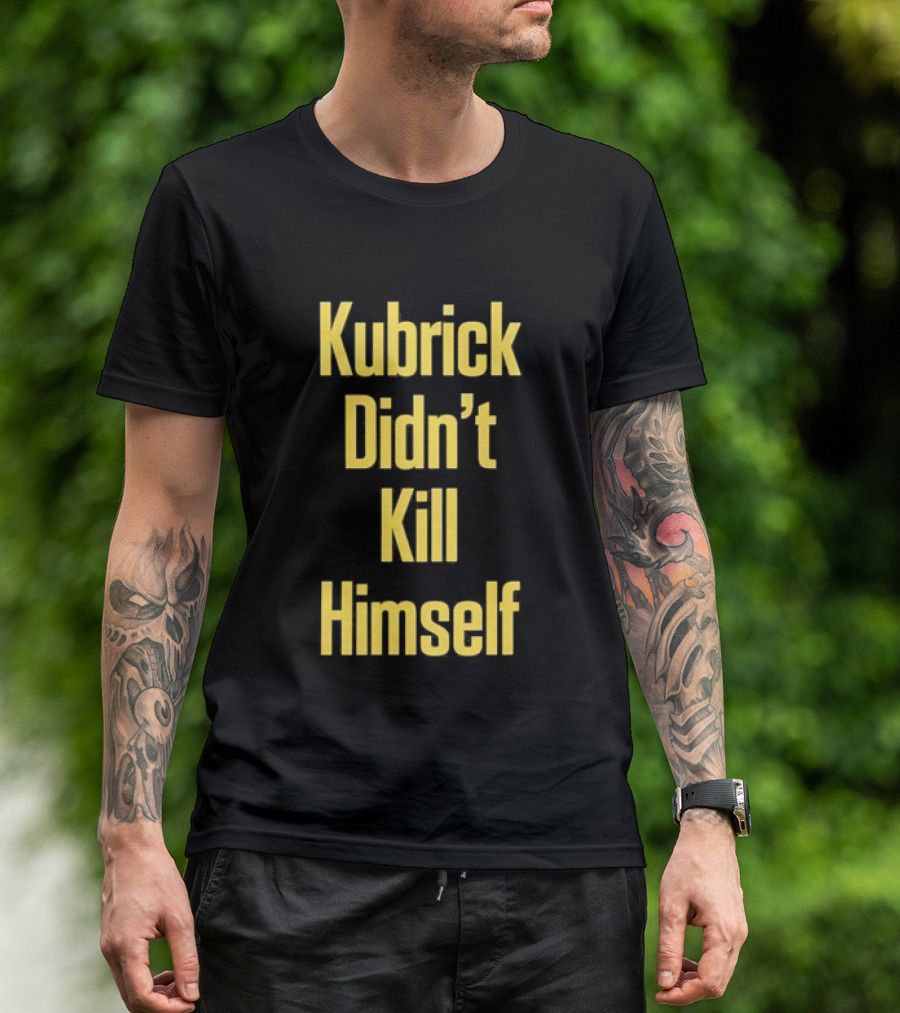 Kubrick Didn't Kill Himself Yellow T-Shirt