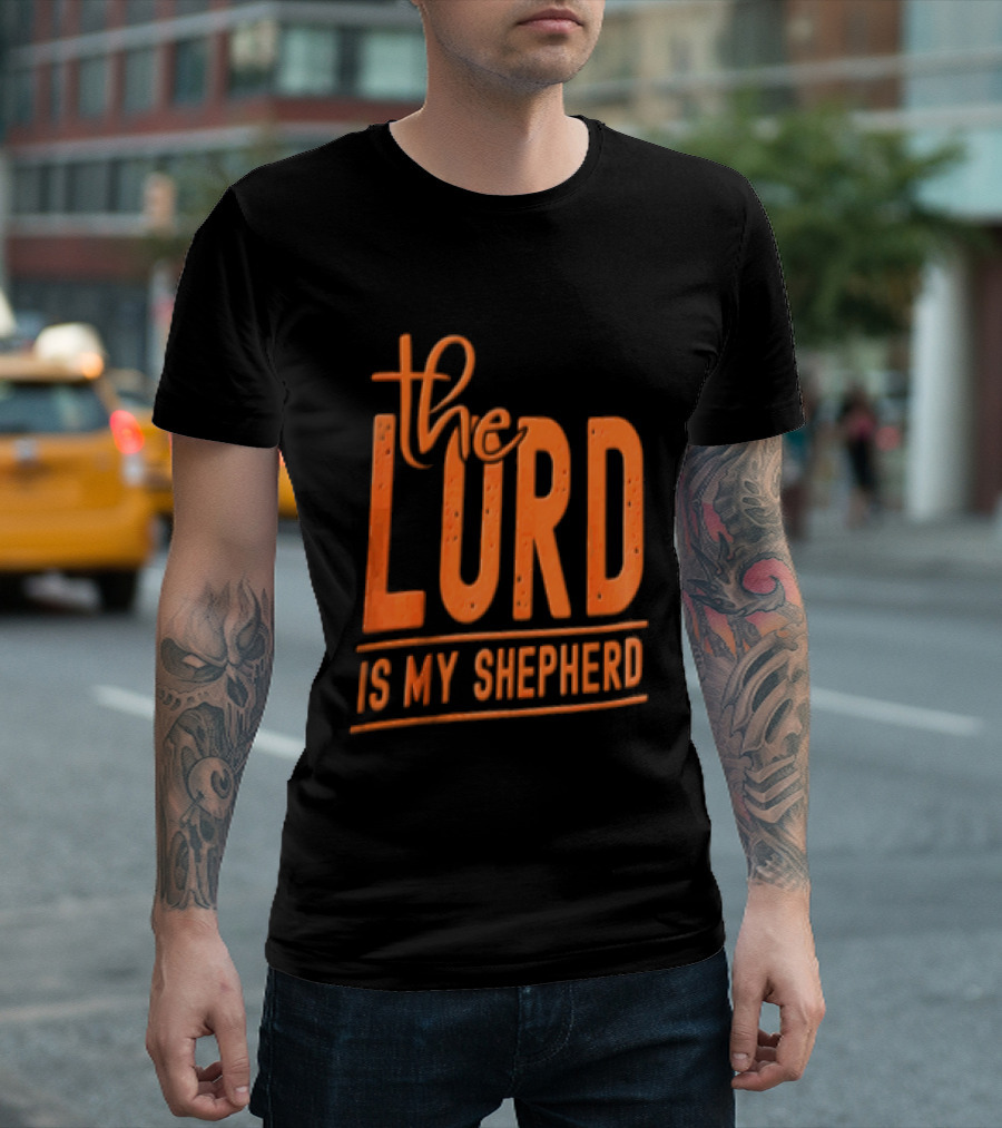 The Lord Is My Shepherd Faithful Christian T-Shirt