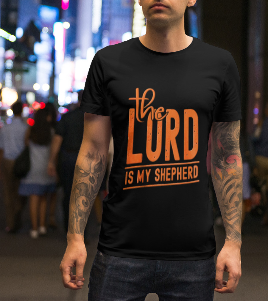 The Lord Is My Shepherd Faithful Christian T-Shirt