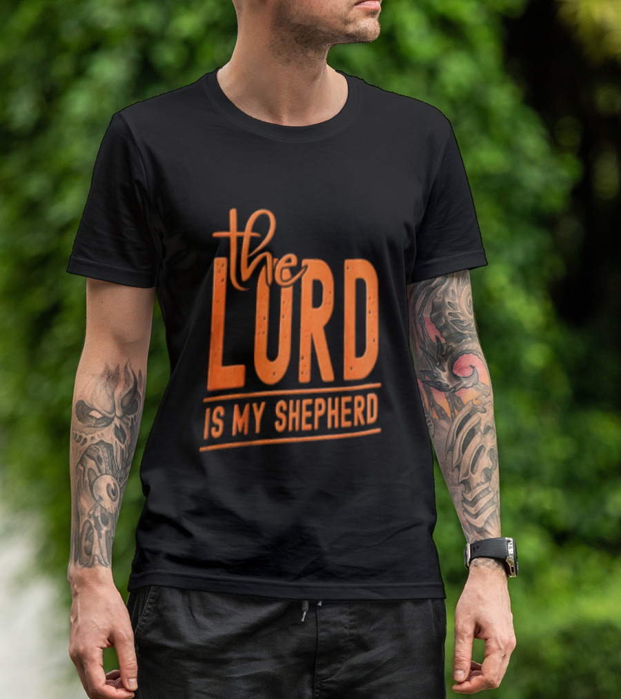 The Lord Is My Shepherd Faithful Christian T-Shirt