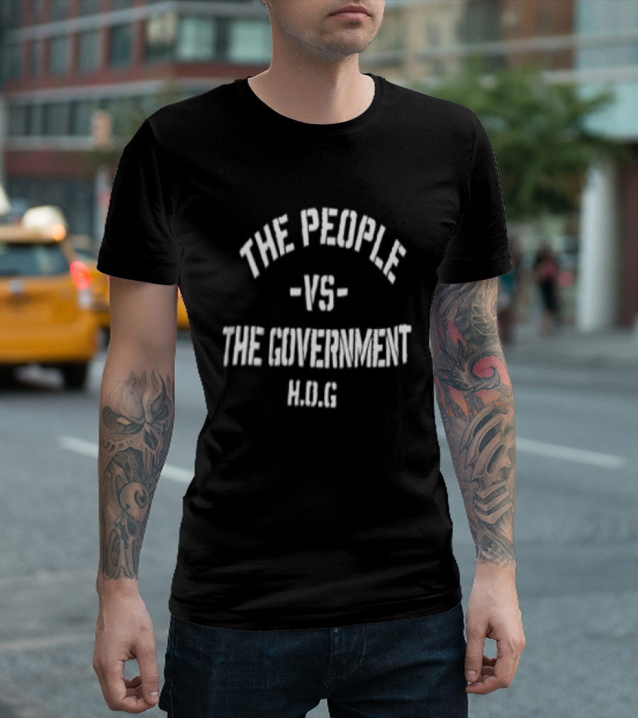 The People Vs The Government HOG T-Shirt